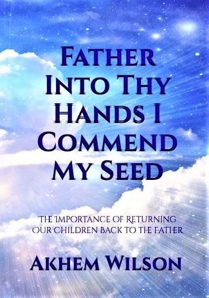 Christian Book Publishing - Father Into Thy Hands I Commend My Seed